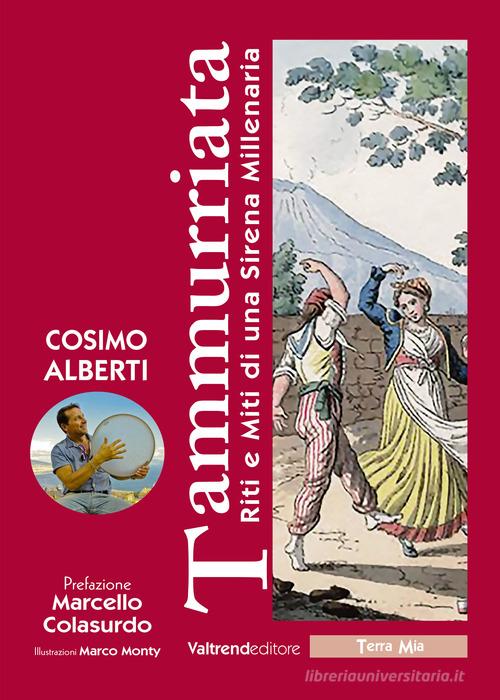Tammurriata. Riti e miti di una sirena millenaria di Cosimo Alberti edito da Valtrend