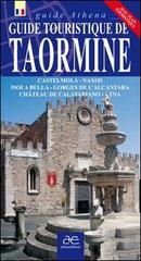 Guida turistica di Taormina. Castelmola. Naxos. Isola Bella. Gole dell'Alvantara. Castello di Calatabianco. Etna. Ediz. francese. Con mappa di Antonino Scifo, Marco Santagati, Vincenzo Di Martino edito da Alma Editore