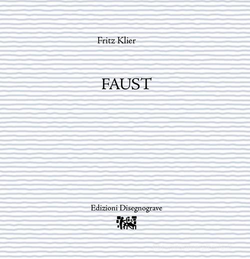 Faust di Fritz Klier edito da Edizioni Disegnograve