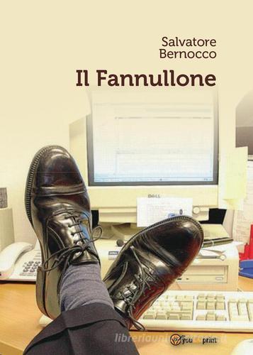 Il fannullone di Salvatore Bernocco edito da Youcanprint