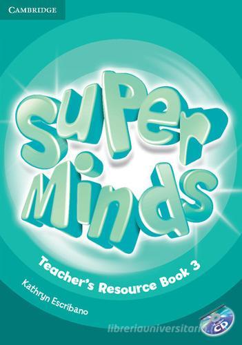 Super minds. Level 3. Teacher's resource book. Per la Scuola elementare. Con CD-Audio di Herbert Puchta, Günter Gerngross, Peter Lewis-Jones edito da Cambridge