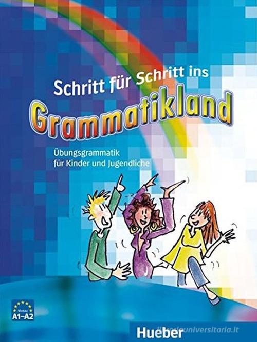 Scritt fur schritt ins grammatikland. Per la Scuola media. Con CD Audio. Con CD-ROM edito da Hueber