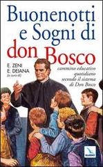Buonenotti e sogni di don Bosco. Cammino educativo quotidiano secondo il sistema di don Bosco edito da Editrice Elledici