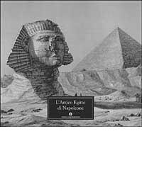 L' antico Egitto di Napoleone edito da Mondadori