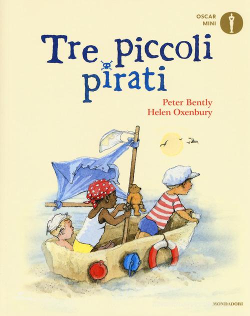 Tre piccoli pirati. Ediz. a colori di Peter Bently edito da Mondadori