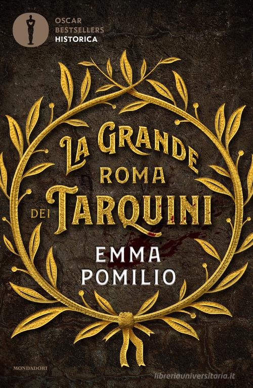 La grande Roma dei Tarquini di Emma Pomilio edito da Mondadori