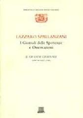 I giornali delle sperienze e osservazioni: il grande giornale (opuscoli, 1776) di Lazzaro Spallanzani edito da Giunti Editore