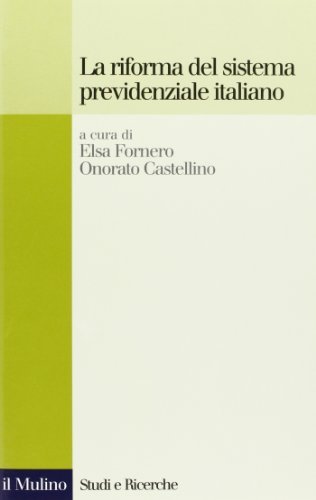 La riforma del sistema previdenziale italiano edito da Il Mulino