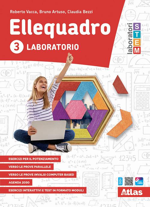 Ellequadro. Laboratorio. Per la Scuola media. Con e-book. Con espansione online vol.3 di Roberto Vacca, Bruno Artuso, Claudia Bezzi edito da Atlas