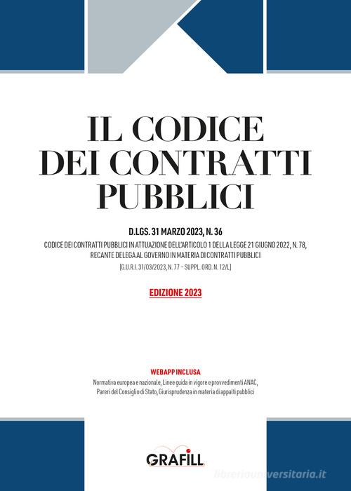 Codice dei contratti pubblici. Con WebApp edito da Grafill