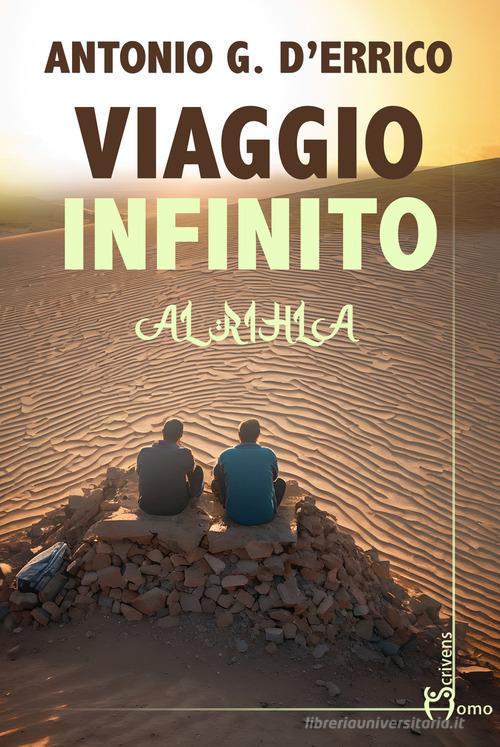 Libro Viaggio infinito. Al-Rihla di Antonio G. D'Errico Direzioni immaginarie di Homo Scrivens