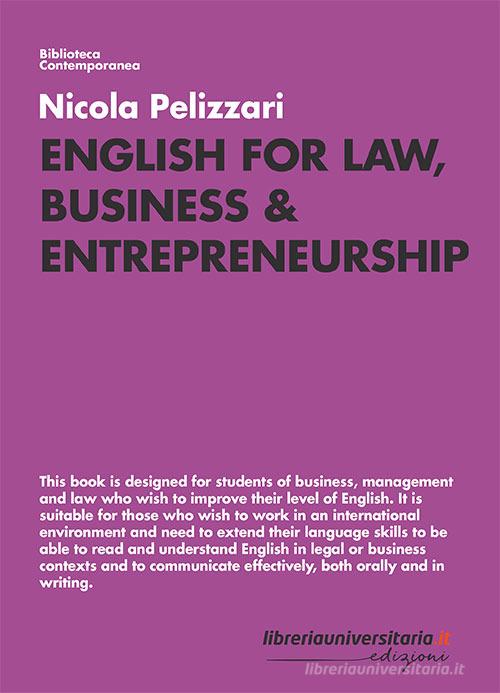 English for Law, Business & Entrepreneurship di Nicola Pelizzari edito da libreriauniversitaria.it