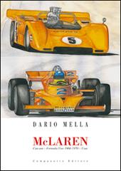 McLaren. Can-am. Formula Uno 1966-1970. Usac di Dario Mella edito da Campanotto