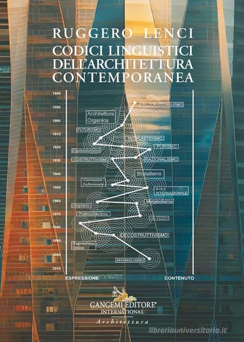 Codici linguistici dell'architettura contemporanea di Ruggero Lenci edito da Gangemi Editore
