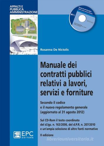 Manuale dei contratti pubblici relativi a lavori, servizi e forniture di Rosanna De Nictolis edito da EPC