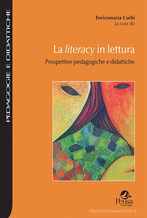 La literacy in lettura. Prospettive pedagogiche e didattiche edito da Pensa Multimedia