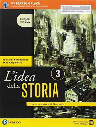 L'idea della storia. Con CLIL. Per le Scuole superiori. Con e-book. Con espansione online vol. 3 di Giovanni Borgognone, Dino Carpanetto edito da Edizioni Scolastiche Bruno Mondadori