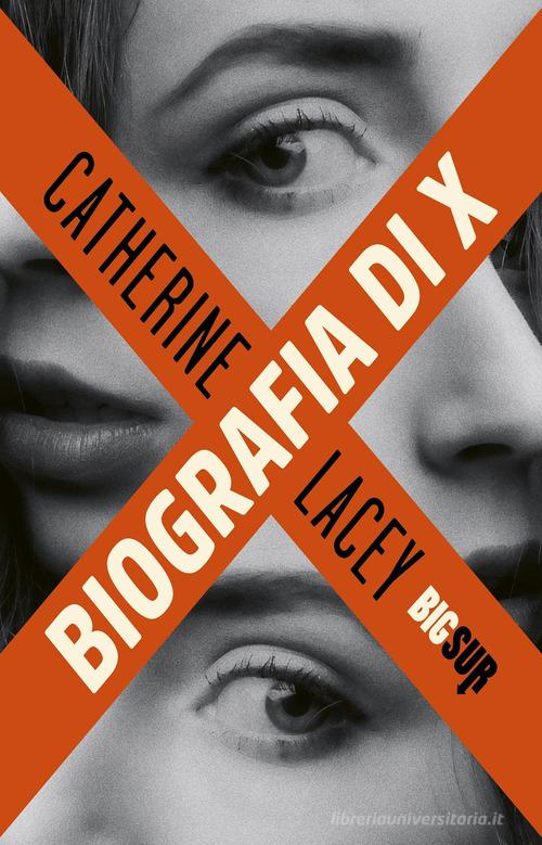 Biografia di X di Catherine Lacey edito da Sur