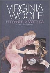 Le donne e la scrittura di Virginia Woolf edito da La Tartaruga