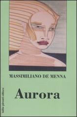 Aurora di Massimiliano De Menna edito da Tullio Pironti