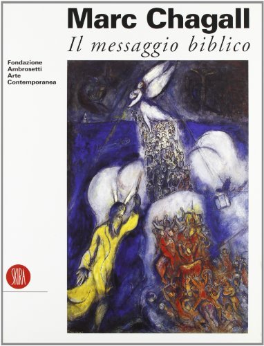 Marc Chagall. Messaggio biblico edito da Skira