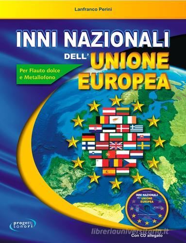 Inni nazionali dell'Unione Europea. Con CD Audio di Lanfranco Perini edito da Progetti Sonori
