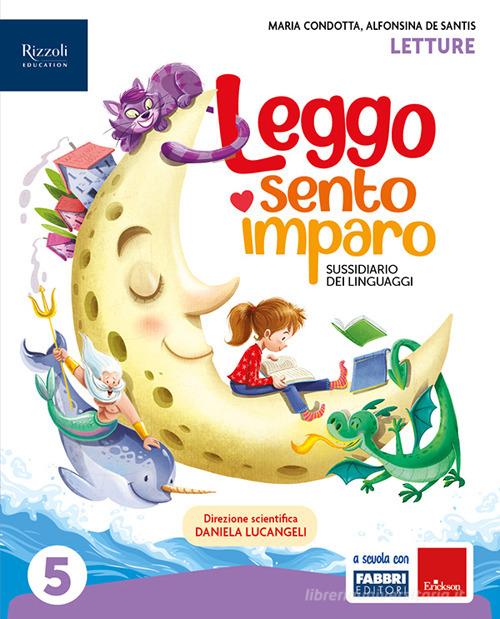 Leggo, sento, imparo. Sussidiario dei linguaggi. Con Letture, Scrittura, Grammatica valenziale, HUB kids, HUB kit. Per la 5ª classe della Scuola elementare. Con e-bo vol. 2 edito da Fabbri
