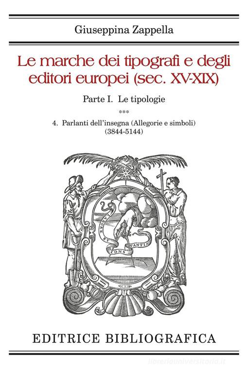 Le marche dei tipografi e degli editori europei (sec. XV-XIX) vol.4 di Giuseppina Zappella edito da Editrice Bibliografica