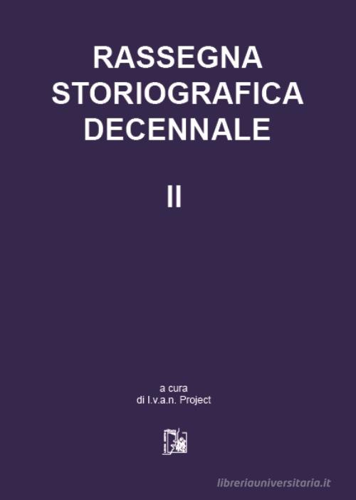 Rassegna storiografica decennale vol.2 edito da Limina Mentis