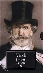 Libretti e lettere di Giuseppe Verdi edito da Mondadori