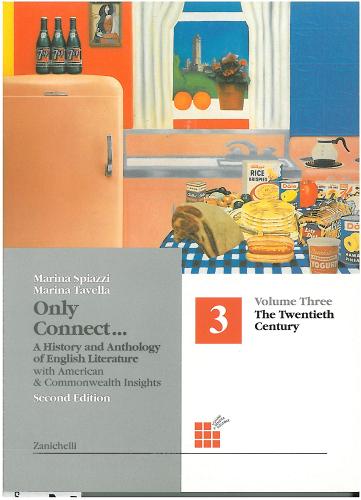 Only connect. A history and anthology of english literature. Per le Scuole superiori vol.3 di Marina Spiazzi, Marina Tavella edito da Zanichelli