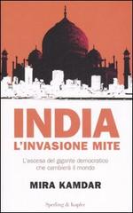 India. L'invasione mite di Mira Kamdar edito da Sperling & Kupfer