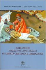 Istruzione «Libertatis conscientia» su libertà cristiana e liberazione edito da Libreria Editrice Vaticana