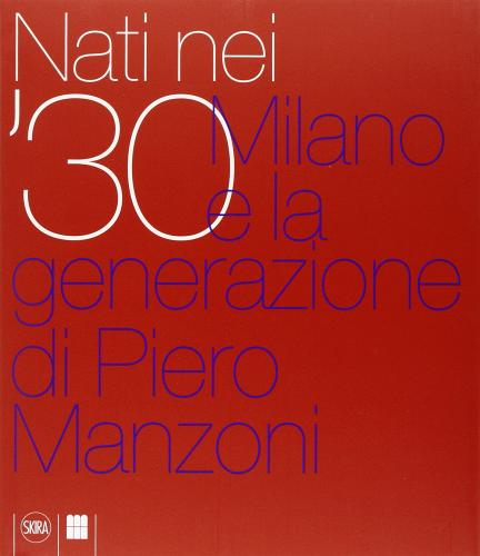 Nati nei '30. Ediz. illustrata di Elena Pontiggia, Cristina Casero edito da Skira