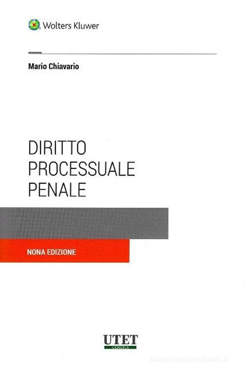 Diritto processuale penale di Mario Chiavario edito da Utet Giuridica