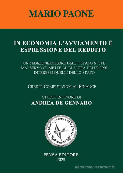 In economia l'avviamento è espressione del reddito. Un fedele servitore dello Stato non è mai servo se mette al di sopra dei propri interessi quelli dello Stato di Mario Paone edito da Pensa Editore