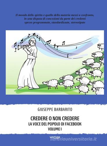 Credere o non credere. La voce del popolo di Facebook vol.1 di Giuseppe Barbarito edito da Vertigo