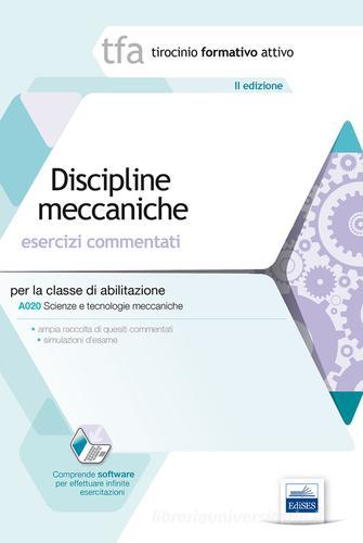 TFA. Discipline meccaniche. Esercizi commentati per la classe A020. Con software di simulazione edito da Edises