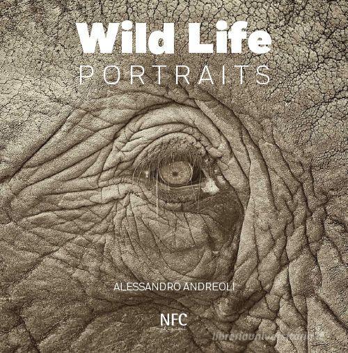Wild life portraits. Ediz. multilingue di Alessandro Andreoli edito da NFC Edizioni