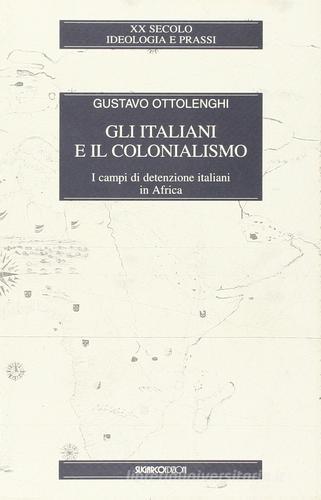 Gli italiani e il colonialismo di Gustavo Ottolenghi edito da SugarCo
