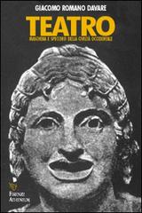 Teatro. Maschera e specchio della civiltà occidentale di Giacomo Romano Davare edito da Firenze Atheneum