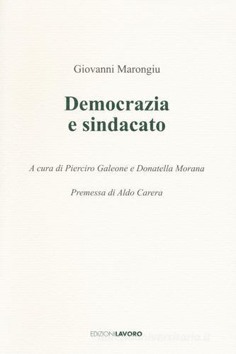 Democrazia e sindacato di Giovanni Marongiu edito da Edizioni Lavoro
