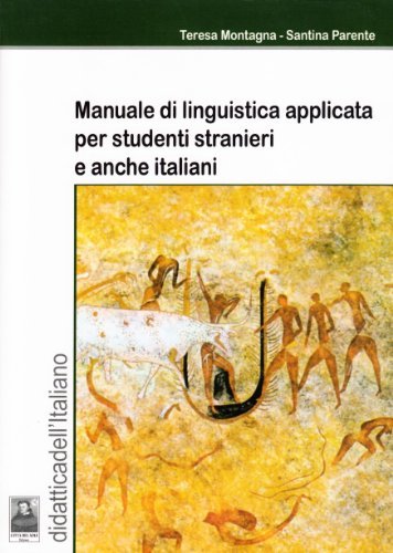 Manuale di linguistica applicata per studenti stranieri e anche italiani di Teresa Montagna, Santina Parente edito da Città del Sole Edizioni