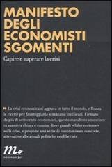 Manifesto degli economisti sgomenti. Capire e superare la crisi edito da Minimum Fax