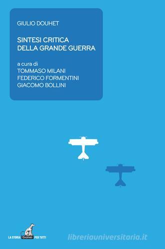 Sintesi critica della grande guerra di Giulio Douhet edito da Gaspari