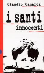 I santi innocenti di Claudio Camarca edito da Dalai Editore