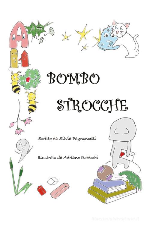 Bombostrocche. Ediz. illustrata di Silvia Pagnoncelli edito da Youcanprint