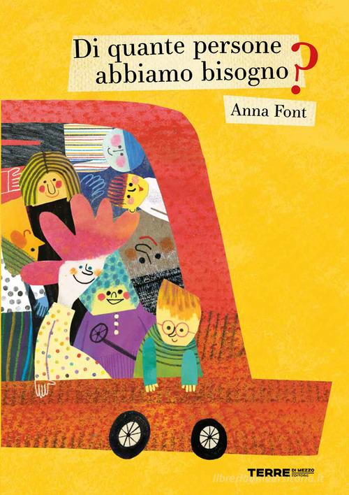 Di quante persone abbiamo bisogno? Ediz. a colori di Anna Font edito da Terre di Mezzo