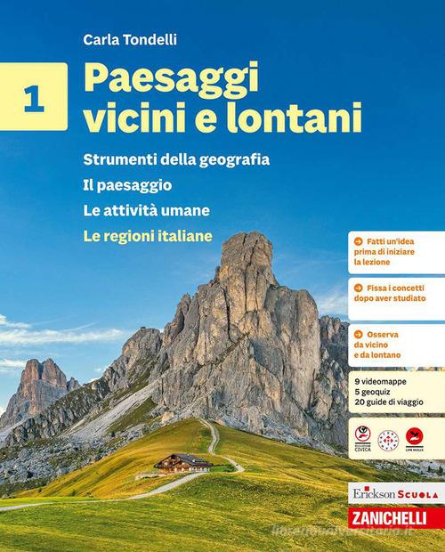 Paesaggi vicini e lontani. Le regioni italiane. Strumenti della geografia. Per la Scuola media vol. 1 di Carla Tondelli edito da Zanichelli