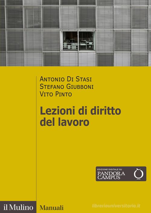 Lezioni di diritto del lavoro di Stefano Giubboni, Antonio Di Stasi, Vito Pinto edito da Il Mulino